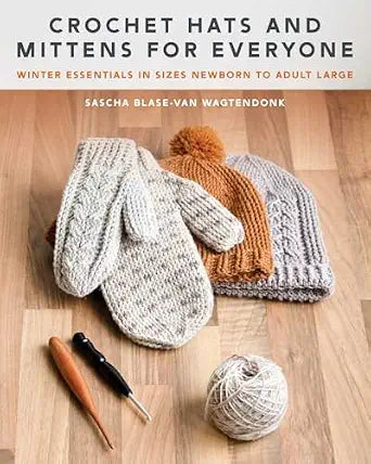 Crochet Hats and Mittens for Everyone
