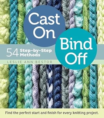 Cast on Bind Off: 54 Step by Step Methods