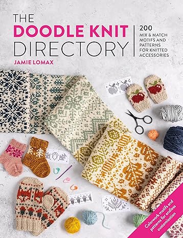 The Doodle Knit Directory: 200 Playful Colorwork Motifs for