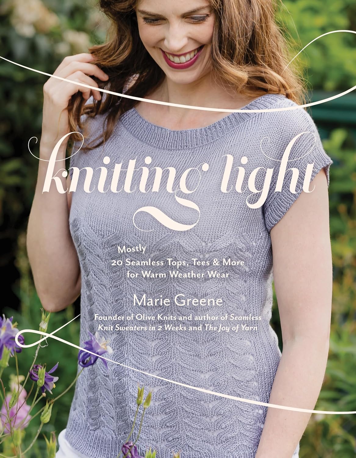 Knitting Light: 20 Mostly Seamless, Tops, Tees and More