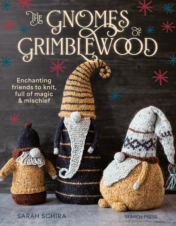 The Gnomes of Grinblewood: Enchanting friends to knit, full of magic and mischief