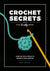 Crochet Secrets From The Knotty Boss: Over 100 Tips & Tricks to Improve Your Crochet