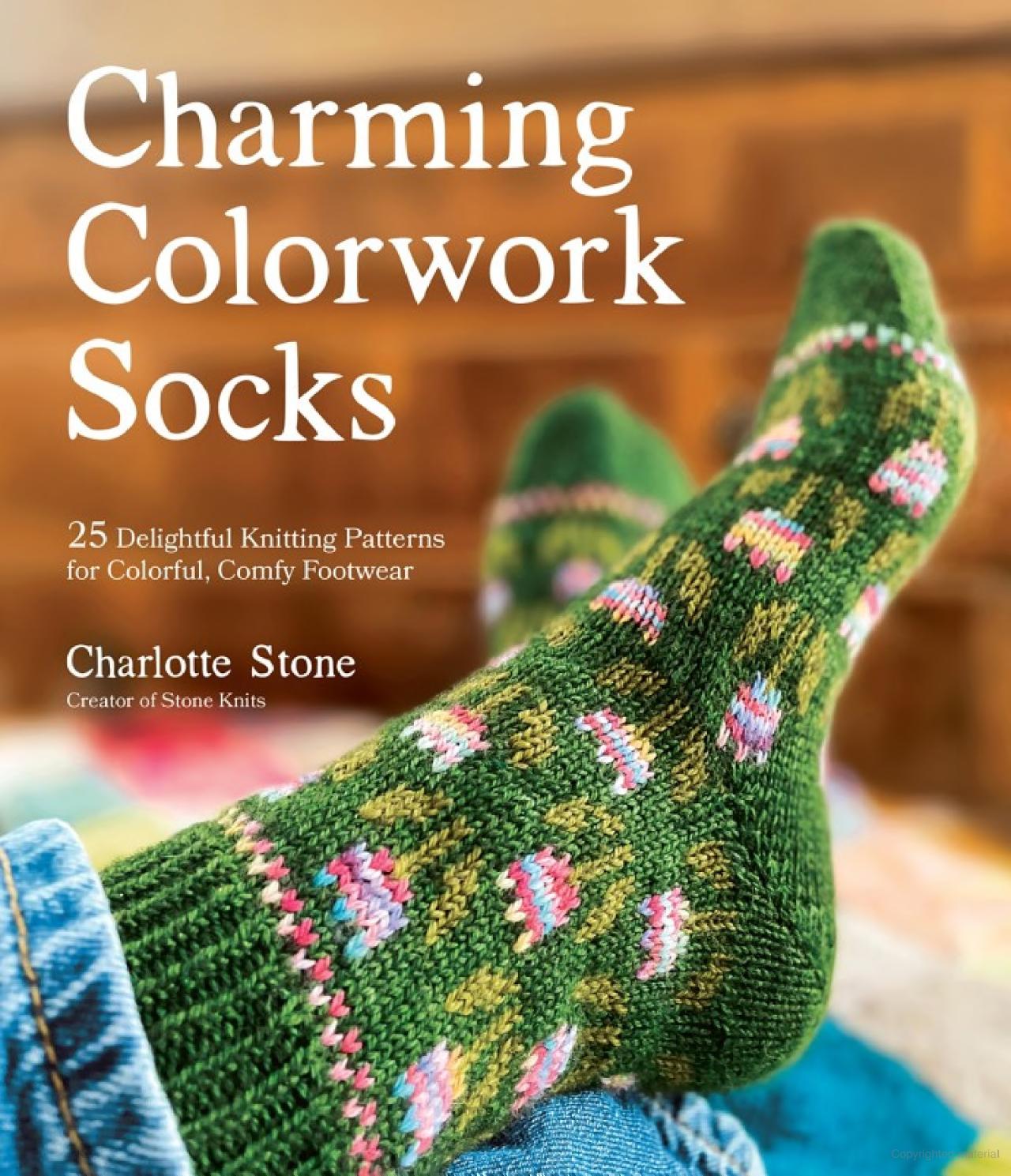 Charming Colorwork Socks: 25 Delightful Knitting Patterns for Colorful, Comfy Footwear