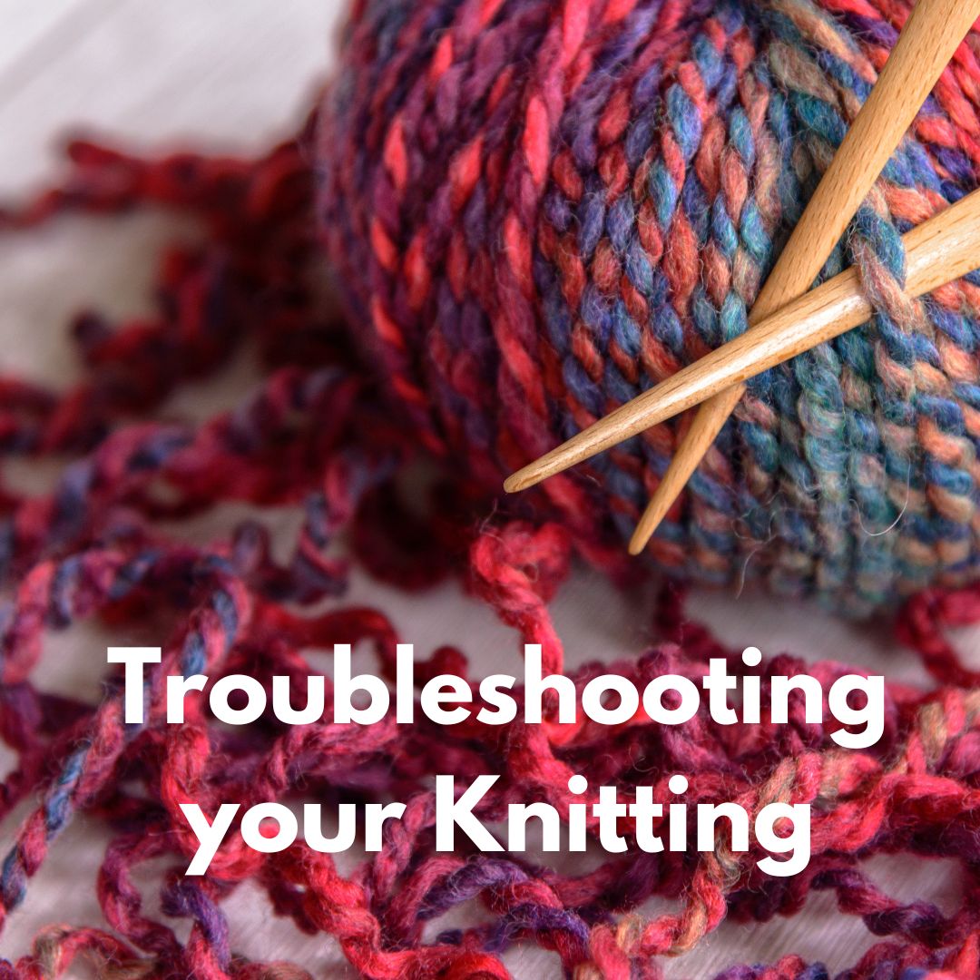 Troubleshooting Your Knitting