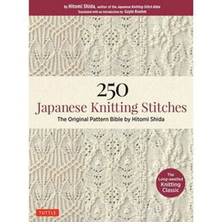 250 Japanese Knitting Stitches: The Original Pattern Bible